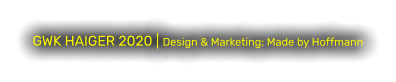 GWK HAIGER 2020 | Design & Marketing: Made by Hoffmann
